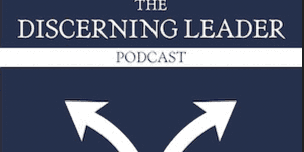 Discerning Leader Podcast
